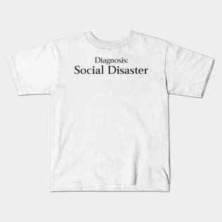 Diagnosis Social Disaster Kids T-Shirt